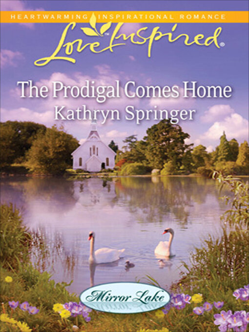 Title details for The Prodigal Comes Home by Kathryn Springer - Available